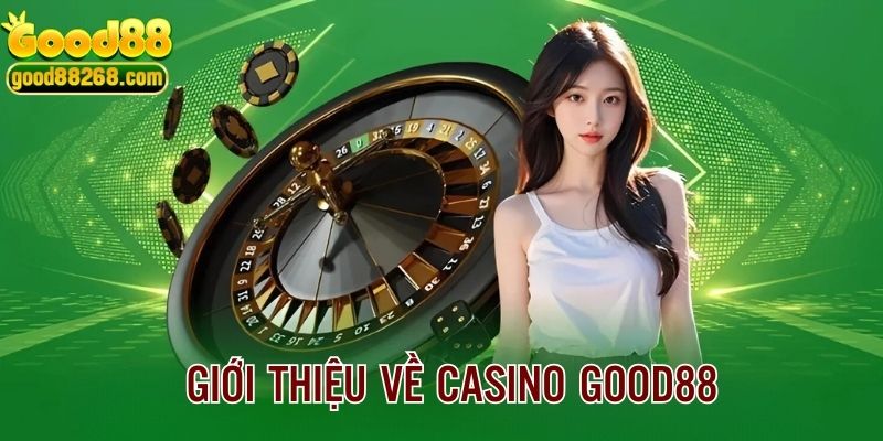 Giới thiệu sơ lược về sòng bài đổi thưởng trực tuyến GOOD88