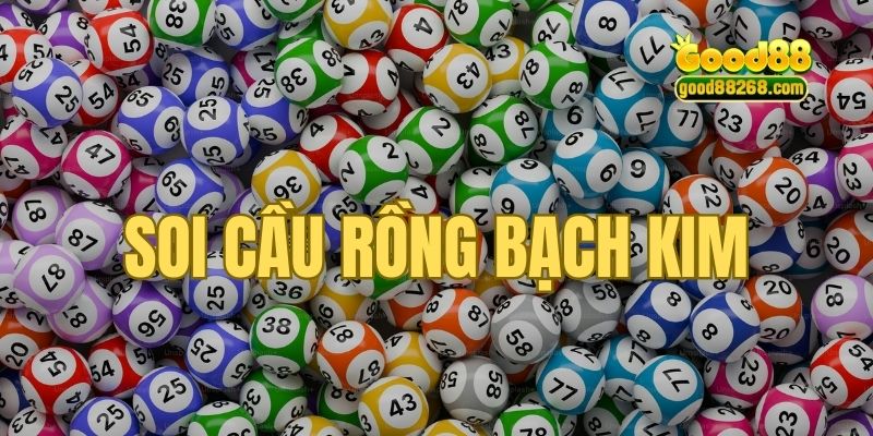 Cách xây dựng bộ lô 64 số cùng thống kê đầu đuôi Rồng Bạch Kim