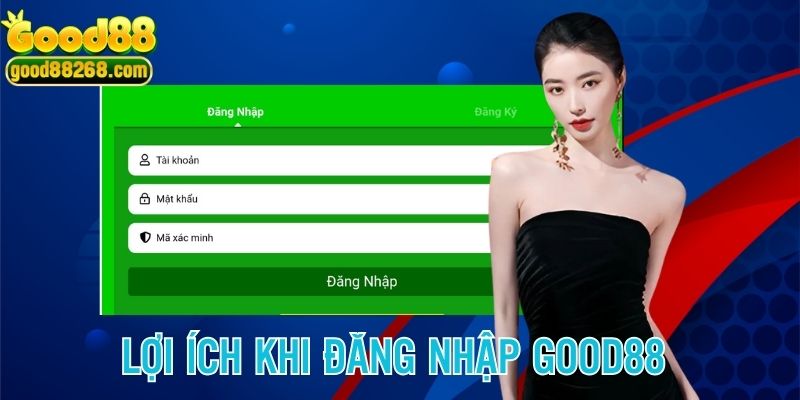 Những lợi ích khi truy cập GOOD88 trải nghiệm game thành công