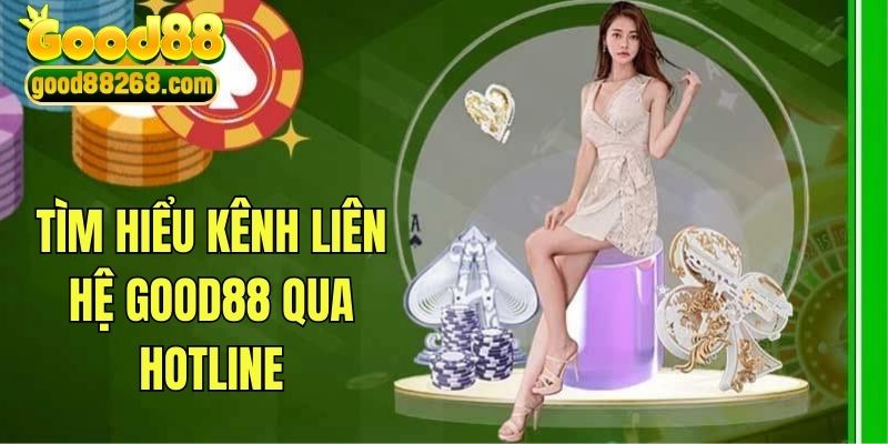 Tìm hiểu kênh liên hệ qua hotline trực tiếp