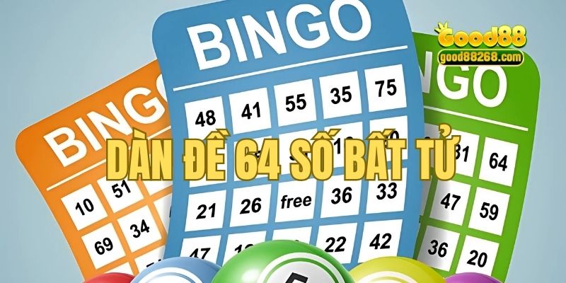 Dàn Đề 64 Số Bất Tử - Bí Kíp Đánh Lô Bao Trúng Mỗi Ngày